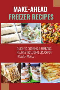 Make-Ahead Freezer Recipes