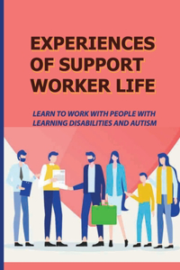 Experiences Of Support Worker Life