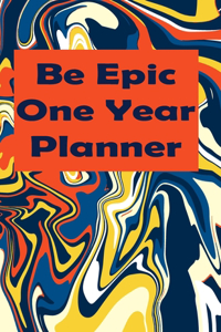 Be Epic One Year Planner