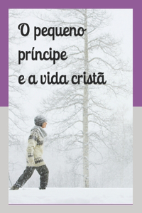 O pequeno príncipe e a vida cristã