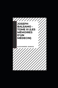 Joseph Balsamo - Tome III (Les Mémoires d'un médecin) illustree