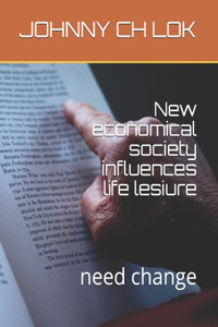 New economical society influences life lesiure