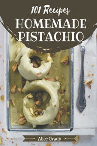 101 Homemade Pistachio Recipes