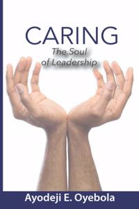 Caring: The Soul of Leadership