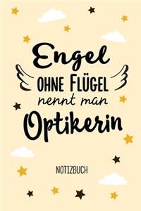 Engel ohne Flügel nennt man Optikerin: Notizbuch als Geschenk für eine Optikerin - A5 / liniert - Geschenke zum Geburtstag oder Weihnachten