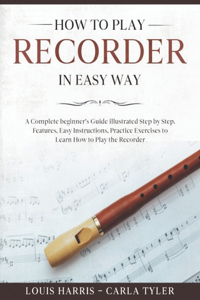 How to Play Recorder in Easy Way