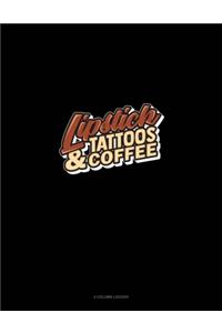 Lipstick Tattoos & Coffee