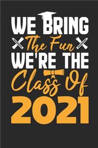 We Bring The Fun We're The Class of 2021