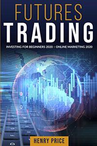 FUTURES TRADING _ Online Marketing 2020 + Investing for Beginners 2020