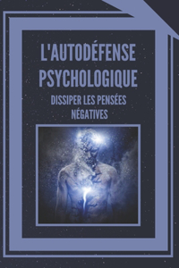 L'Autodéfense Psychologique Dissiper Les Pensées Négatives