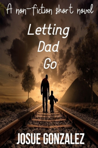 Letting Dad Go
