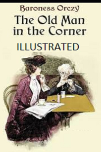 The Old Man in the Corner Illustrated