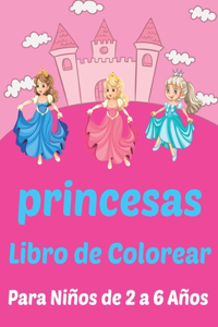 princesas Libro de Colorear Para Niños de 2 a 6 Años