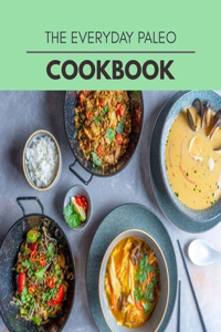 The Everyday Paleo Cookbook