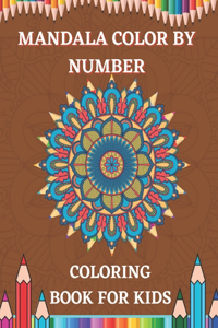 Mandala Color by Number Coloring Book For Kids
