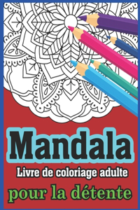 Mandala Livre de coloriage adulte pour la détente