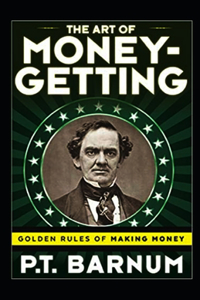 The Art of Money Getting, or Golden Rules for Making Money illustrated