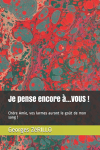 Je pense encore à...VOUS !