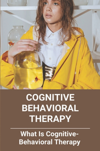 Cognitive Behavioral Therapy