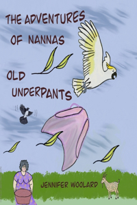 Adventures of Nannas Old Underpants