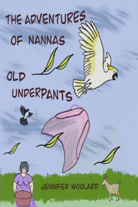 The Adventures of Nannas Old Underpants