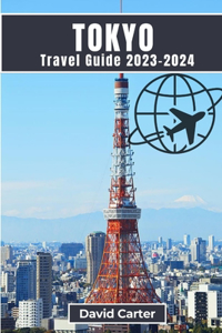 Tokyo Travel Guide 2023-2024