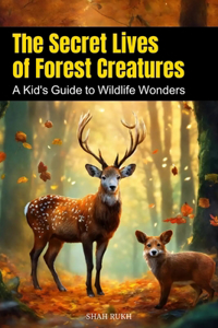 Secret Lives of Forest Creatures