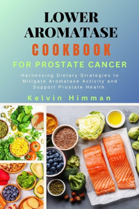 Lower Aromatase Cookbook for Prostate Cancer