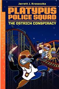 Platypus Police Squad: The Ostrich Conspiracy