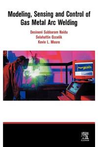 Modeling, Sensing and Control of Gas Metal Arc Welding