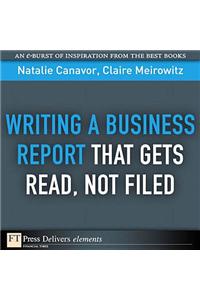 Writing a Business Report That Gets Read, Not Filed