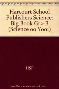 Harcourt School Publishers Science: Big Book Gr2-B