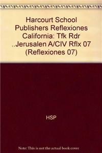Harcourt School Publishers Reflexiones: Tfk Rdr ..Jerusalen A/CIV Rflx 07