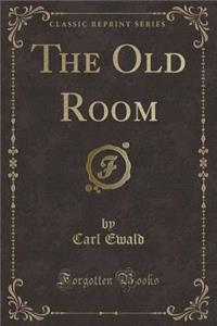 The Old Room (Classic Reprint)