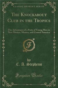 The Knockabout Club in the Tropics