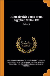 Hieroglyphic Texts from Egyptian Stelae, Etc; Volume 6