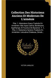 Collection Des Historiens Anciens Et Modernes De L'arménie
