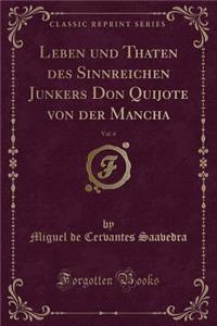 Leben Und Thaten Des Sinnreichen Junkers Don Quijote Von Der Mancha, Vol. 4 (Classic Reprint)
