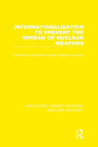 Internationalization to Prevent the Spread of Nuclear Weapons