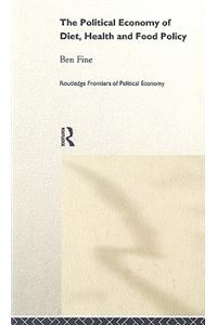 Political Economy of Diet, Health and Food Policy