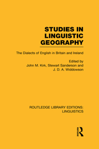 Studies in Linguistic Geography (Rle Linguistics D: English Linguistics)