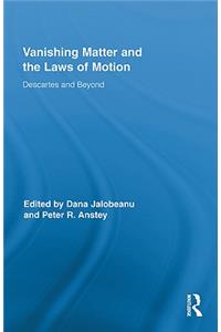 Vanishing Matter and the Laws of Motion