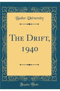 The Drift, 1940 (Classic Reprint)