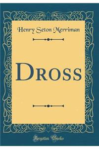 Dross (Classic Reprint)