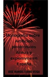 Monografía sobre Artificios pirotécnicos Armas y explosivos en España