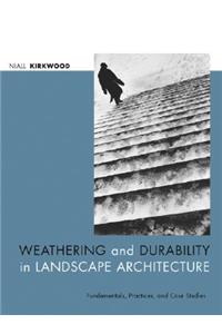 Weathering and Durability in Landscape Architecture