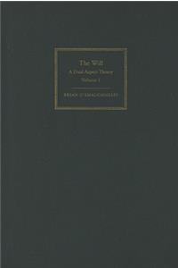 The Will: Volume 1, Dual Aspect Theory