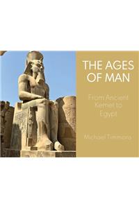 Ages Of Man From Ancient Kemet to Egypt
