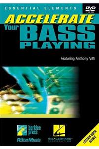 Accelerate Your Bass Playing