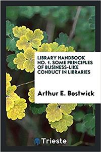 LIBRARY HANDBOOK NO. 1. SOME PRINCIPLES